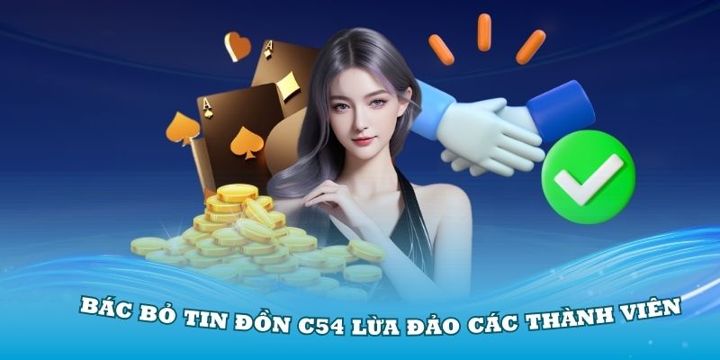 Bác bỏ tin đồn C54 lừa đảo các thành viên