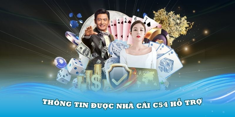 Những thông tin được nhà cái C54 hỗ trợ trong quá trình hợp tác