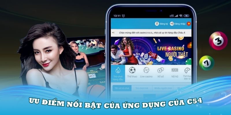 Những ưu điểm nổi bật có trong ứng dụng của C54